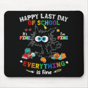 Day Of School Black Cat It's Fine Im Fine Everythi Mouse Mat