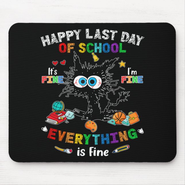 Day Of School Black Cat It's Fine Im Fine Everythi Mouse Mat (Front)