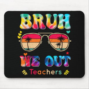 Day Of School Bruh We Out Teachers Paraprofessiona Mouse Mat