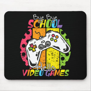 Day Of School Bye Bye School Hello Video Games  Mouse Mat