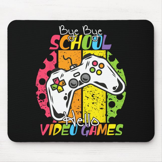 Day Of School Bye Bye School Hello Video Games  Mouse Mat (Front)