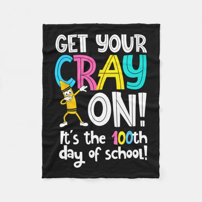 Day Of School Get Your Cray On Funny Teacher  Fleece Blanket (Front)