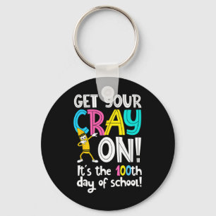 Day Of School Get Your Cray On Funny Teacher Key Ring