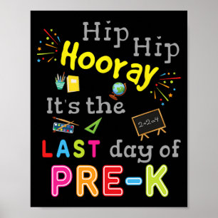 Day Of School Graduation Funny Pre K Teacher Poster