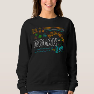Day Of School Happy Last Class Dismissed Summer Ye Sweatshirt