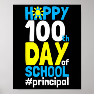Day Of School Principal 100 Days Of School Poster