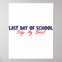 Day Of School Sign My Shirt Funny Sign My Shirt Sc