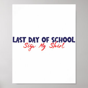 Day Of School Sign My Shirt Funny Sign My Shirt Sc