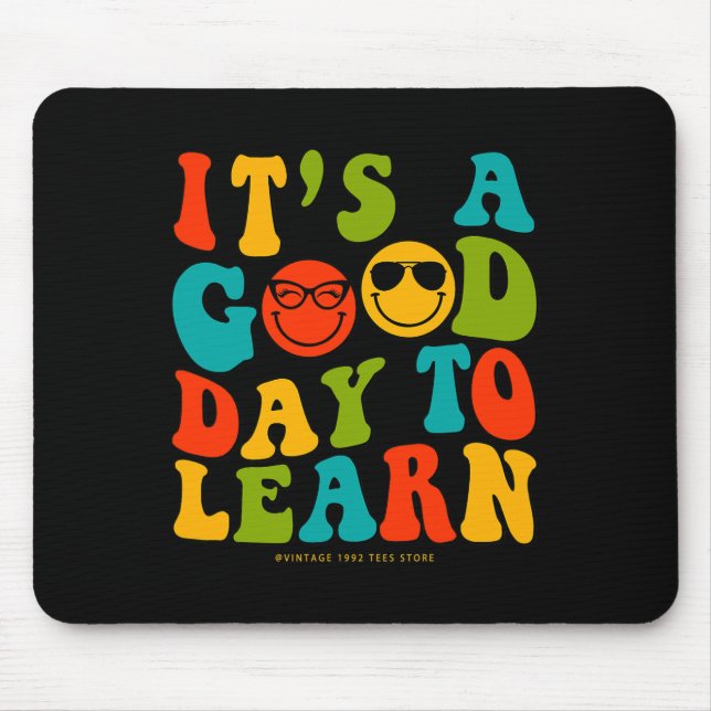 Day Of School Teachers It's A Good Day To Learn Gr Mouse Mat (Front)