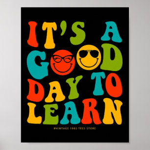 Day Of School Teachers It's A Good Day To Learn Gr Poster