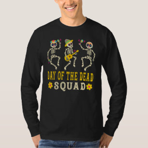 Day Of The Dead Squad Skeleton Dia De Los Muertos T-Shirt