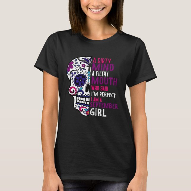 Day Of The Dead Sugar Skull Funny September GIrl W T-Shirt (Front)