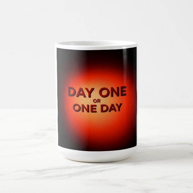 Day One or One Day Coffee Mug (Center)