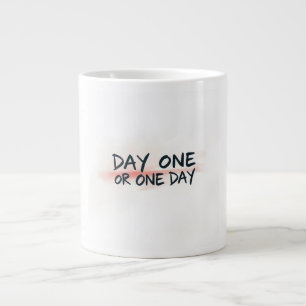 Day One or One Day Motivation Large Coffee Mug