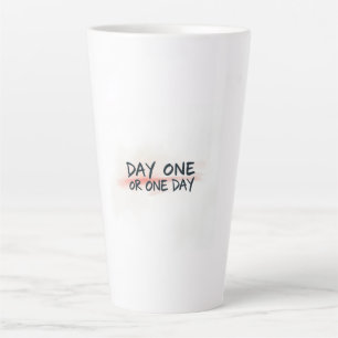 Day One or One Day Motivation Latte Mug