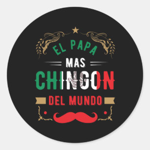 Day Or Dia Del Padre Or El Papa Mas Chingon Classic Round Sticker