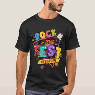 Day Rock The Test Motivational Students Teachers  T-Shirt