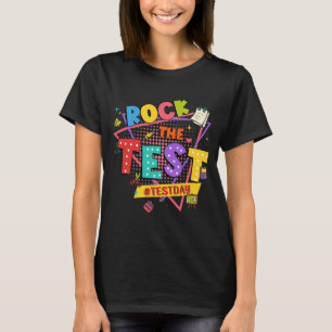 Day Rock The Test Motivational Students Teachers T-Shirt