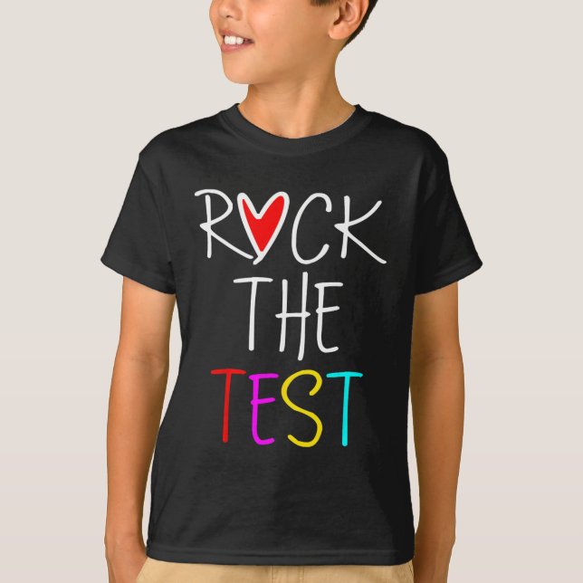 Day Rock The Test Teacher Testing Day Funny Teache T-Shirt (Front)