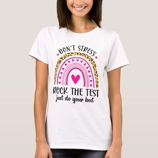 Day Rock The Test Teacher Testing Day Rainbow Teac T-Shirt (Front)
