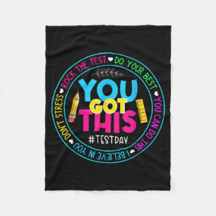 Day Rock The Test Teacher Testing Day You Got This Fleece Blanket