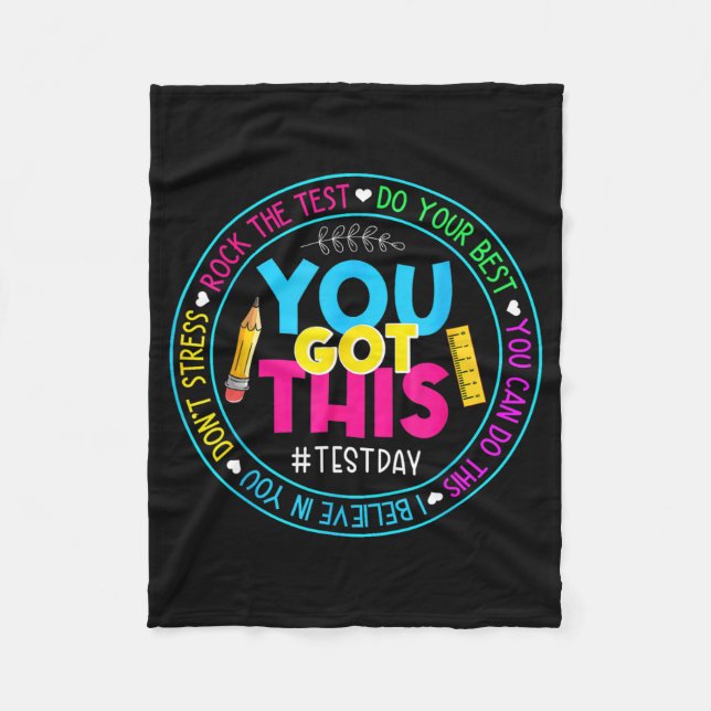 Day Rock The Test Teacher Testing Day You Got This Fleece Blanket (Front)