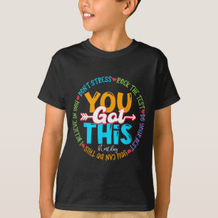 Day Rock The Test Teacher Testing Day You Got This T-Shirt
