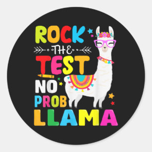 Day Rock The Test Teaching No Prob Llama Teacher  Classic Round Sticker