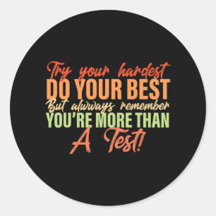 Day Season For Teachers You're More Than A Test 1 Classic Round Sticker