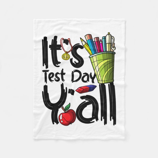 Day Teacher It's Test Day Yall Appreciation Testin Fleece Blanket (Front)