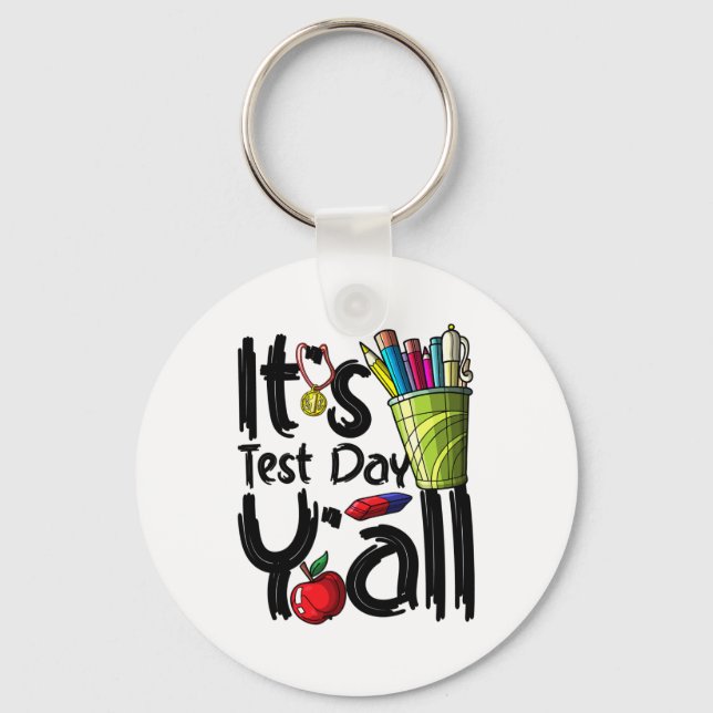 Day Teacher It's Test Day Yall Appreciation Testin Key Ring (Front)