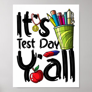 Day Teacher It's Test Day Yall Appreciation Testin Poster