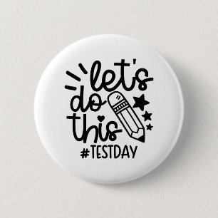 Day Teacher Lets Do This Test Day State Testing Te 6 Cm Round Badge