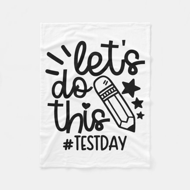 Day Teacher Lets Do This Test Day State Testing Te Fleece Blanket (Front)