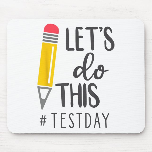 Day Teacher Lets Do This Test Day State Testing Te Mouse Mat (Front)