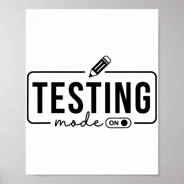 Day Teacher Shirt Testing Mode On Gifts For Women  Poster (Front)