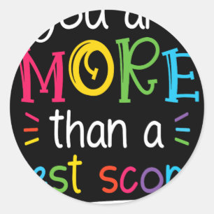 Day Teacher Shirt You Are More Than A Test Score T Classic Round Sticker