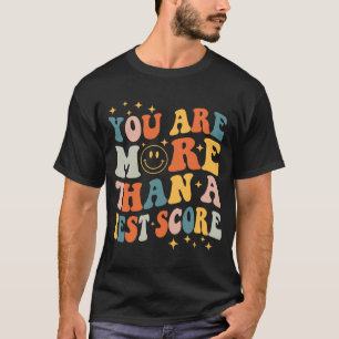 Day Teacher Shirt You Are More Than A Test Score W