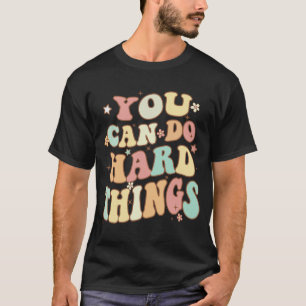 Day Teacher Shirt You Can Do Hard Things Women Kid