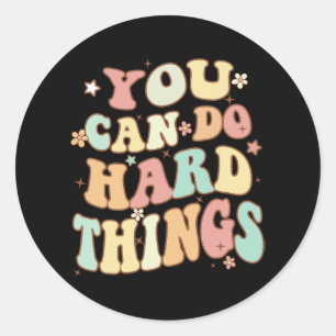 Day Teacher Shirt You Can Do Hard Things Women Kid Classic Round Sticker