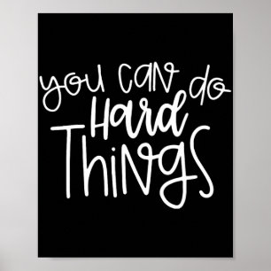 Day Teacher Shirt You Can Do Hard Things Women Kid Poster