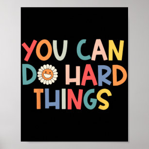 Day Teacher Shirt You Can Do Hard Things Women Kid Poster