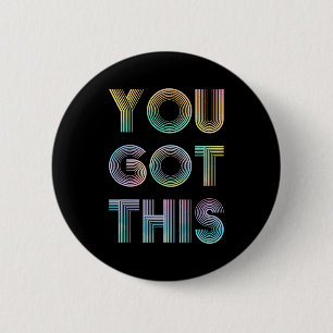 Day Teacher Shirt You Got This Gifts For Women Kid 6 Cm Round Badge