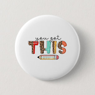 Day Teacher Shirt You Got This Gifts For Women Kid 6 Cm Round Badge