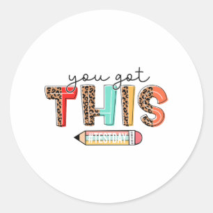 Day Teacher Shirt You Got This Gifts For Women Kid Classic Round Sticker