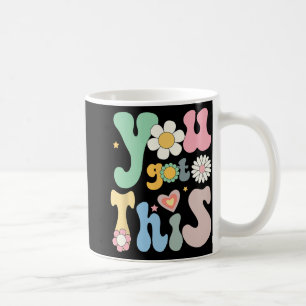 Day Teacher Shirt You Got This Gifts For Women Kid Coffee Mug