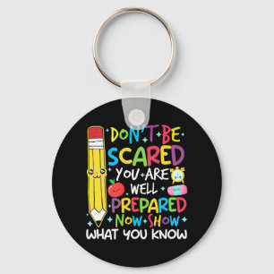 Day Teacher Show What You Know Testing Day Teach W Key Ring