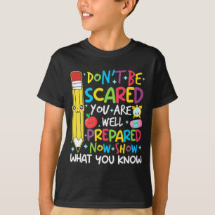 Day Teacher Show What You Know Testing Day Teach W T-Shirt