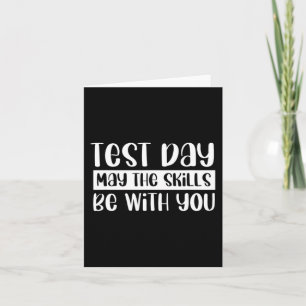 Day Teacher Test Day May The Skills Be With You Card