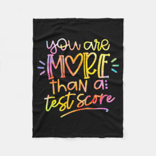 Day Teacher Tie Dye You Are More Than A Test Score Fleece Blanket